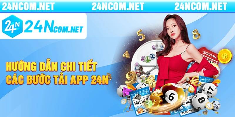 Hướng dẫn chi tiết các bước tải app 24n